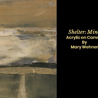 Merit Award: “Shelter: Mind” by Artist Mary Wehner Judge’s comments: “Nice abstract view of waves and beach – a lot with a little”