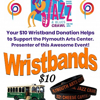 Wristbands $10 Donation helps to support the Plymouth Arts Center