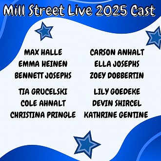 We are pleased to announce the 2025 Cast of Mill Street Live!